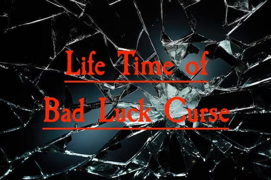 Life Time of Bad Luck Curse
