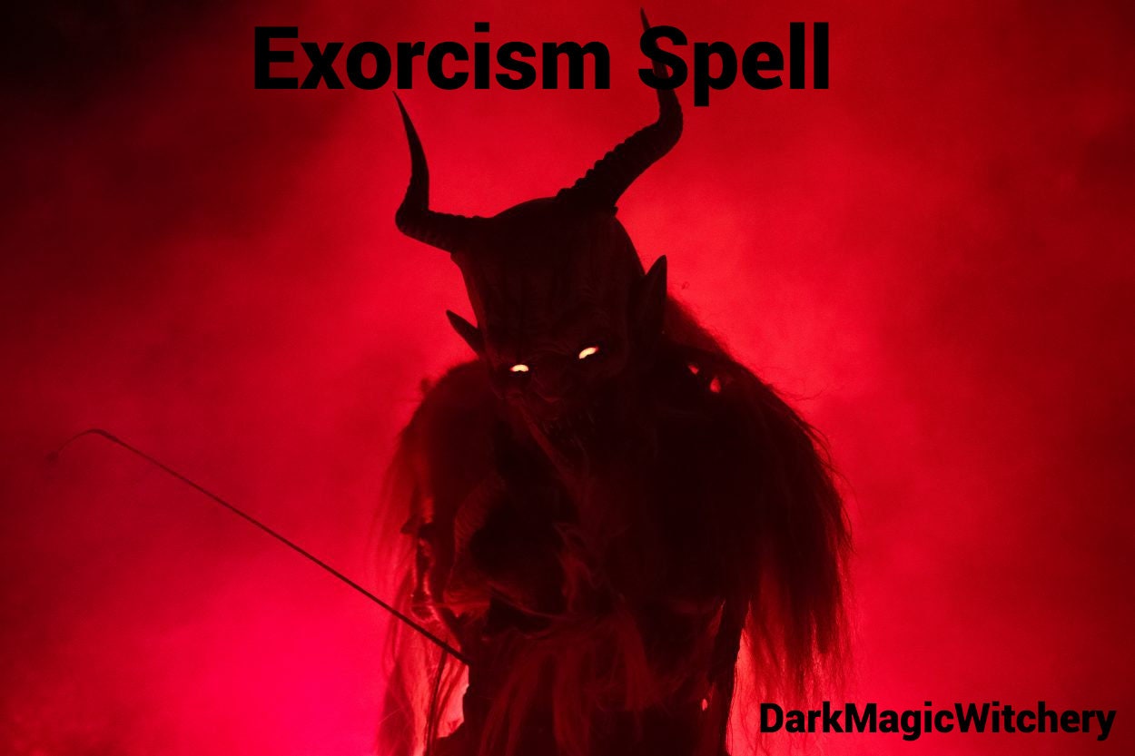 Exorcism Spell/Remove Dark Spirits/Remove Bad Energy