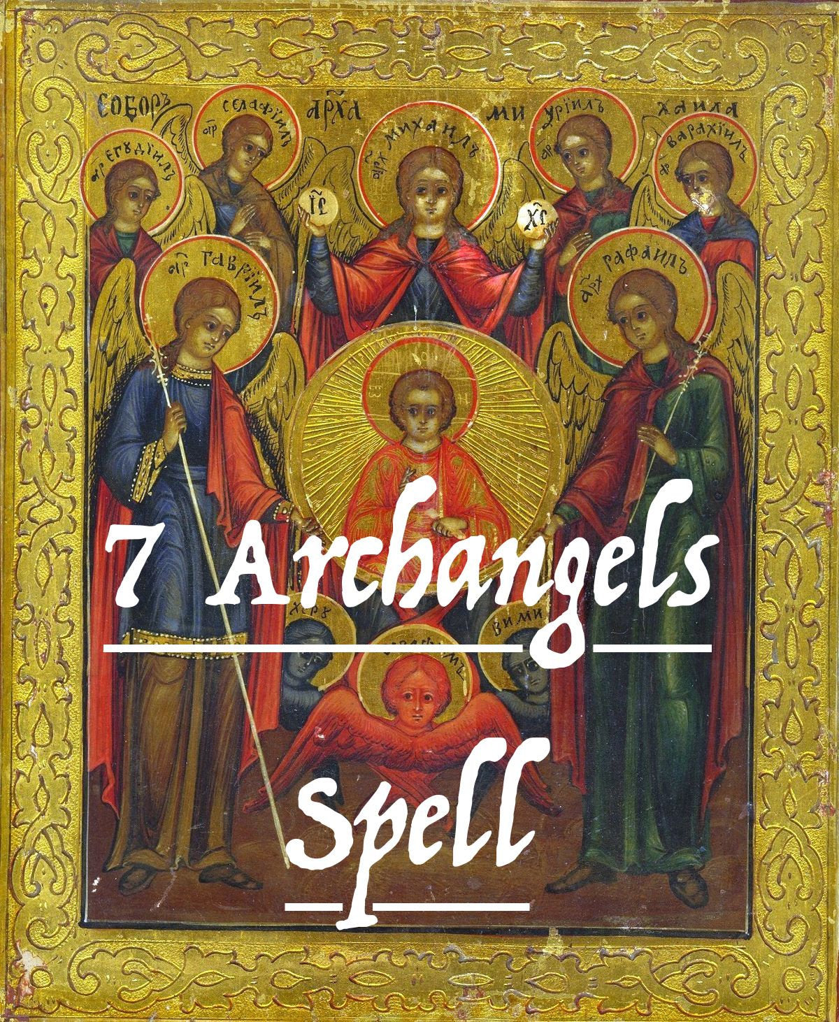 Spell Of The 7 Archangels. God Magic and Angel Pact. Heavens Protection Spell