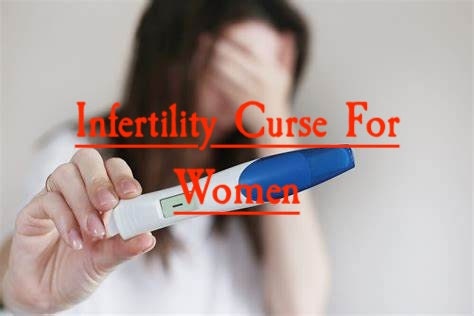 Infertility Curse For Women